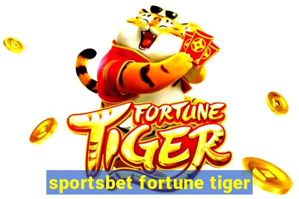 sportsbet fortune tiger